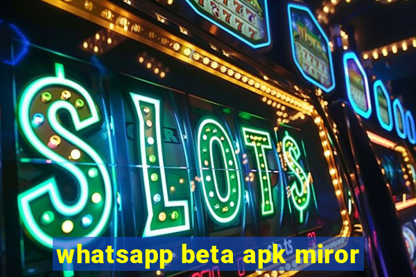 whatsapp beta apk miror